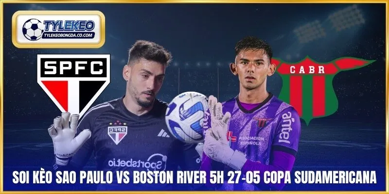 soi kèo Sao Paulo vs Boston River 5h 27-05 Copa Sudamericana